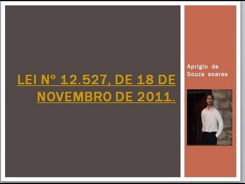 LEI Nº 12.527, DE 18 DE NOVEMBRO DE 2011 ACESSO À INFORMAÇÃO